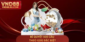 Bí Quyết Soi Cầu Theo Giải Đặc Biệt