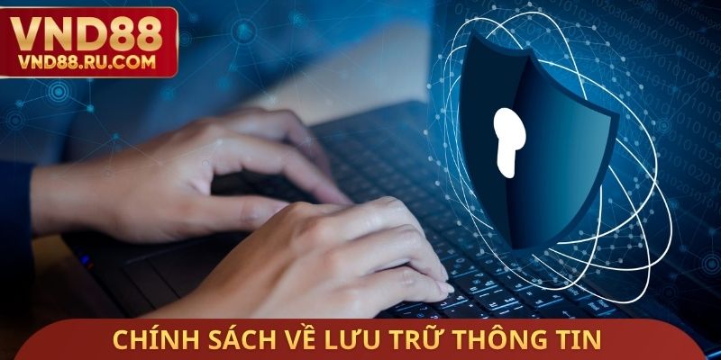 Chính sách về lưu trữ thông tin