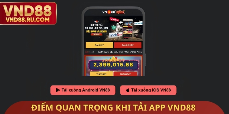 Điểm quan trọng khi tải app VND88