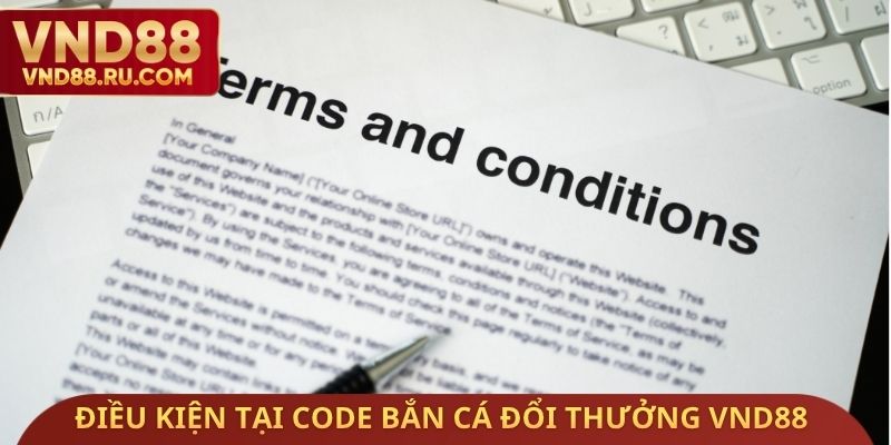 Điều kiện cơ bản tại Code bắn cá đổi thưởng VND88
