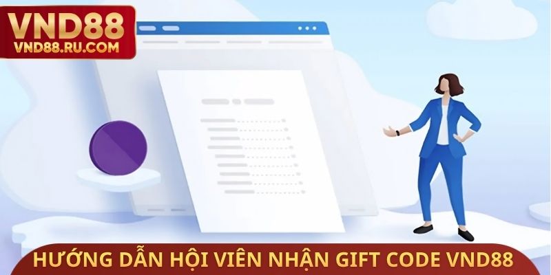 Hướng dẫn hội viên nhận gift code VND88