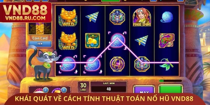 Khái quát về cách tính thuật toán nổ hũ VND88