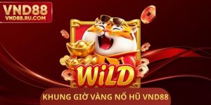 Khung Giờ Vàng Nổ Hũ VND88
