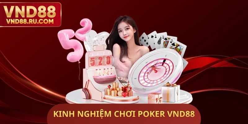 Kinh Nghiệm Chơi Poker VND88