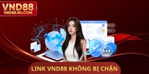Link VND88 Không Bị Chặn