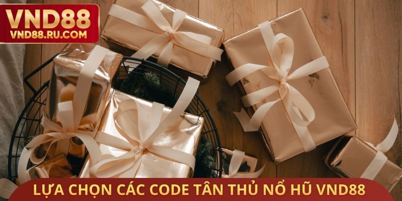 Lựa chọn các Code tân thủ nổ hũ VND88 Free