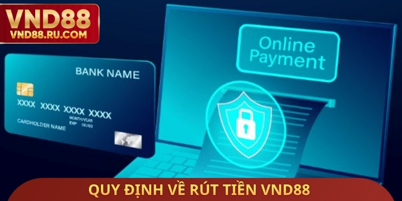 Quy định về rút tiền VND88
