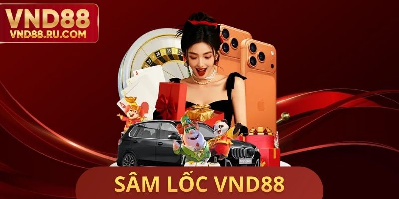 Sâm Lốc VND88