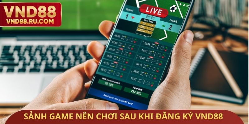 Sảnh Game nên chơi sau khi đăng ký VND88