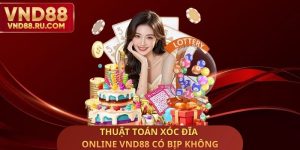 Thuật Toán Xóc Đĩa Online VND88 Có Bịp Không