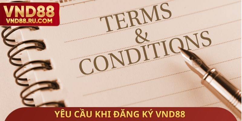 Yêu cầu khi đăng ký VND88